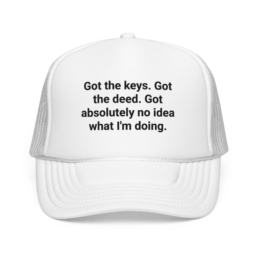 Got the Keys, Got the Deed Trucker Hat - Gift for New Homeowners