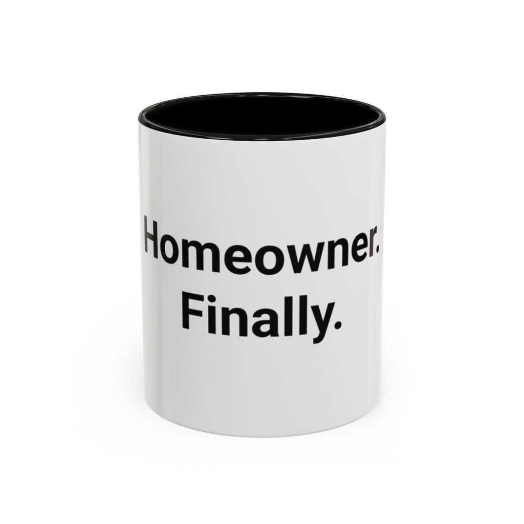 Homeowner. Finally. - Accent Mug for First-Time Homeowners