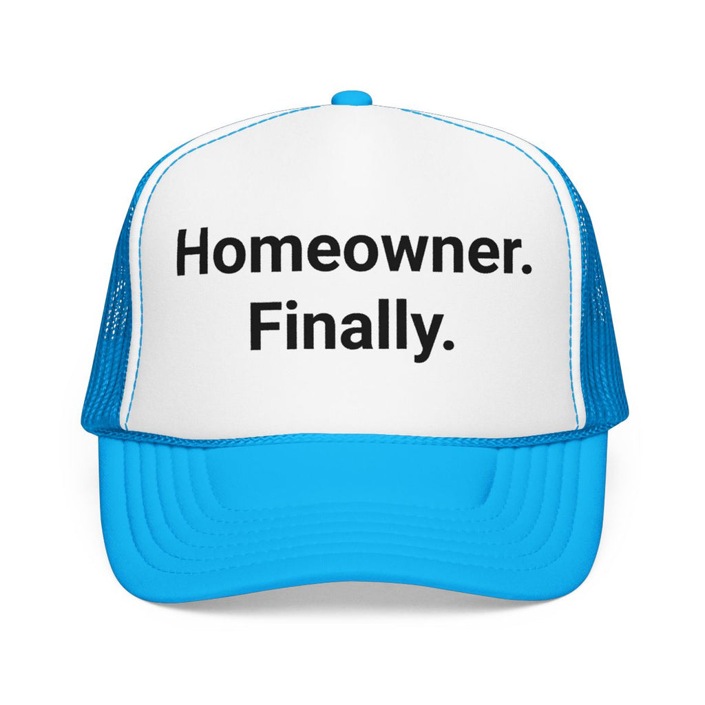Homeowner. Finally. - Trucker Hat for First Home Buyers