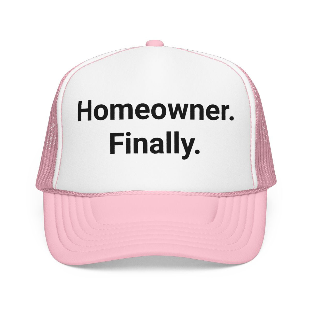 Homeowner. Finally. - Trucker Hat for First Home Buyers