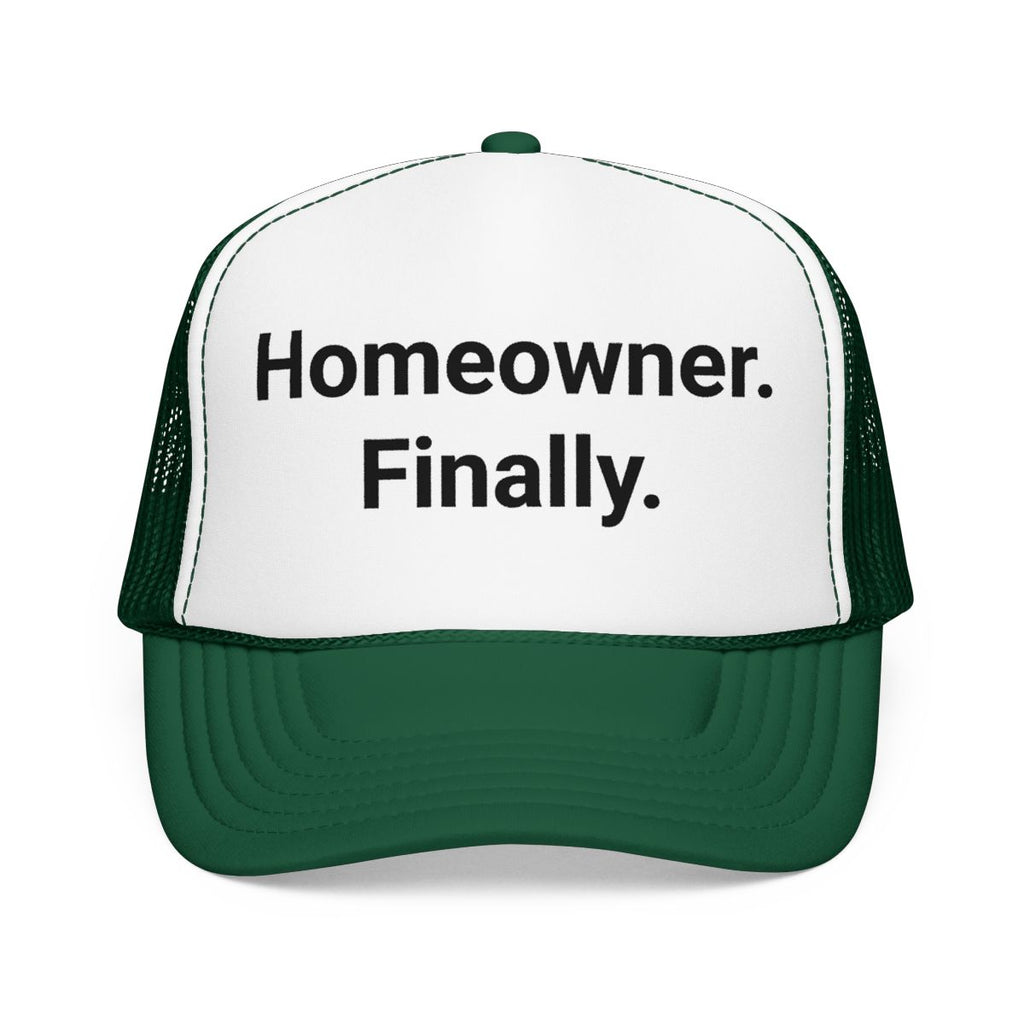 Homeowner. Finally. - Trucker Hat for First Home Buyers