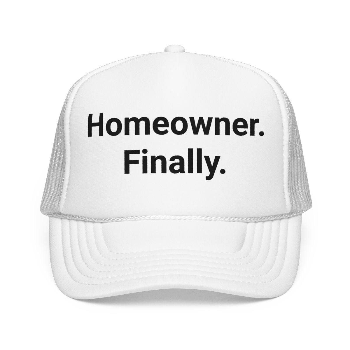 Homeowner. Finally. - Trucker Hat for First Home Buyers