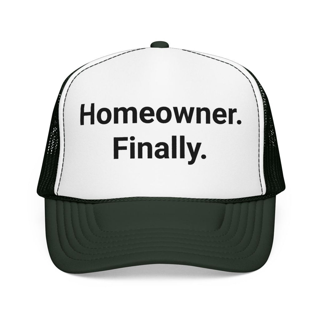 Homeowner. Finally. - Trucker Hat for First Home Buyers