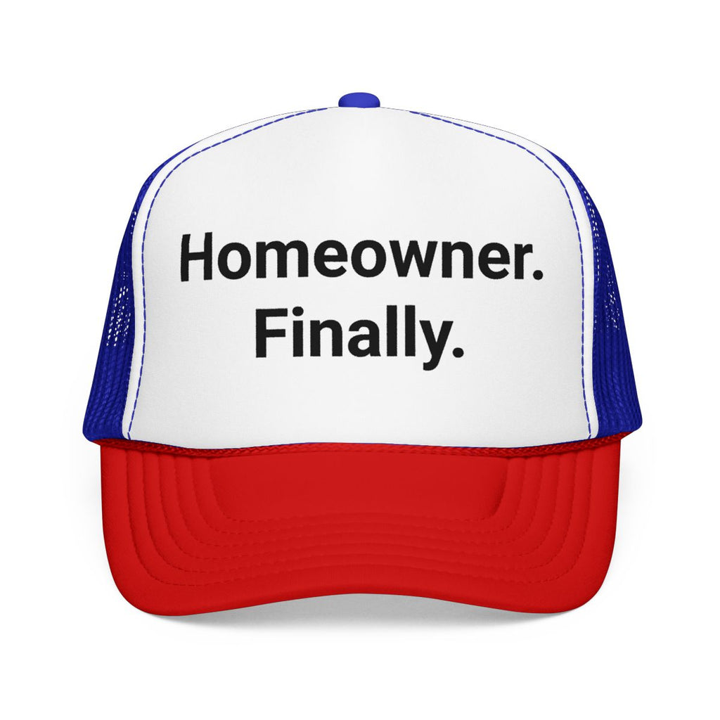 Homeowner. Finally. - Trucker Hat for First Home Buyers