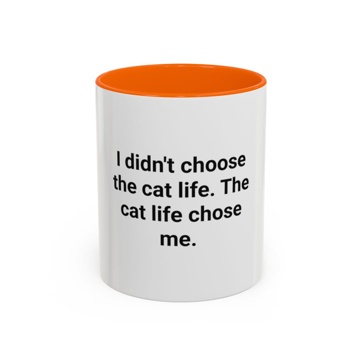 I Didn't Choose the Cat Life - Accent Mug for New Cat Owners
