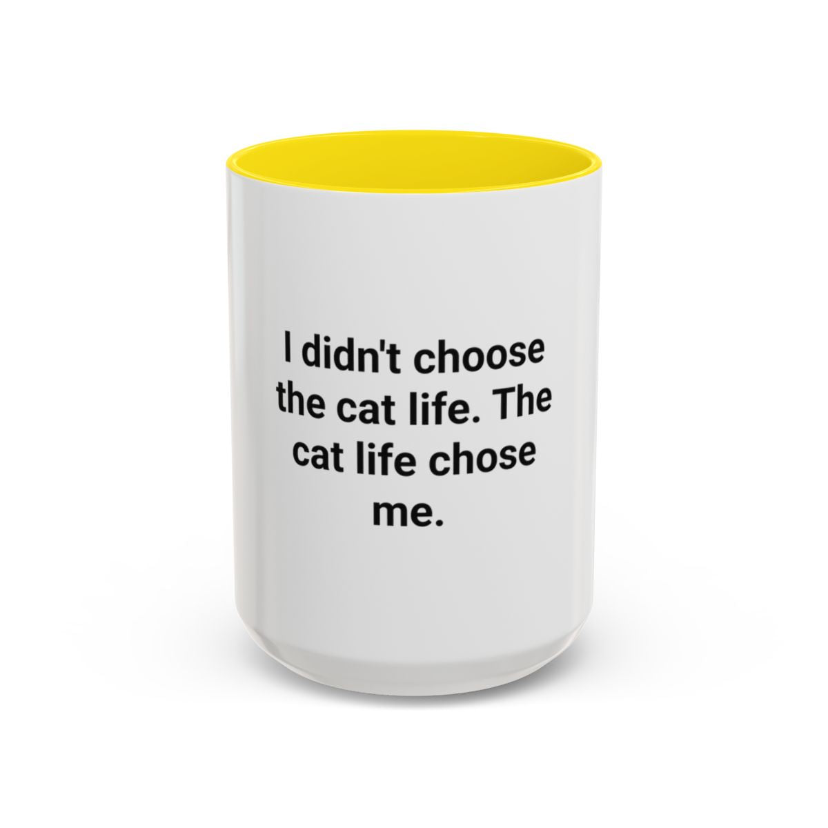 I Didn't Choose the Cat Life - Accent Mug for New Cat Owners