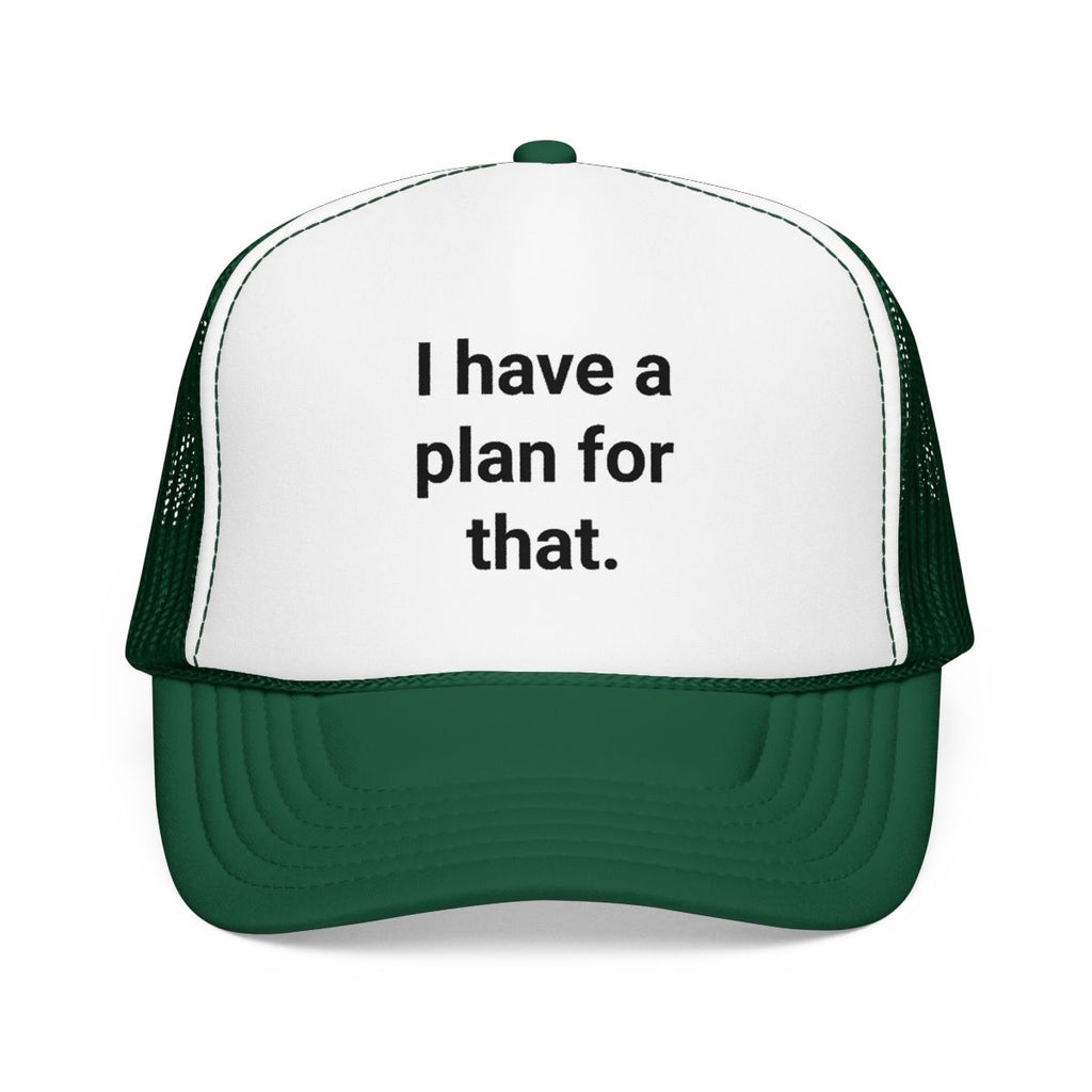I Have a Plan for That - Trucker Hat for Planners