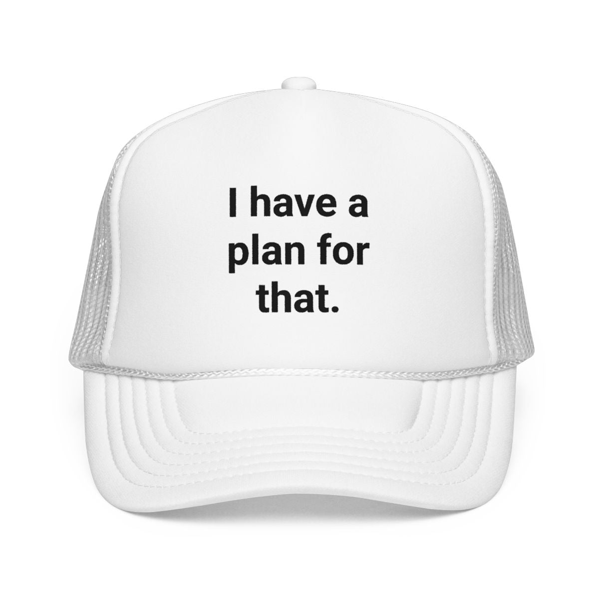 I Have a Plan for That - Trucker Hat for Planners