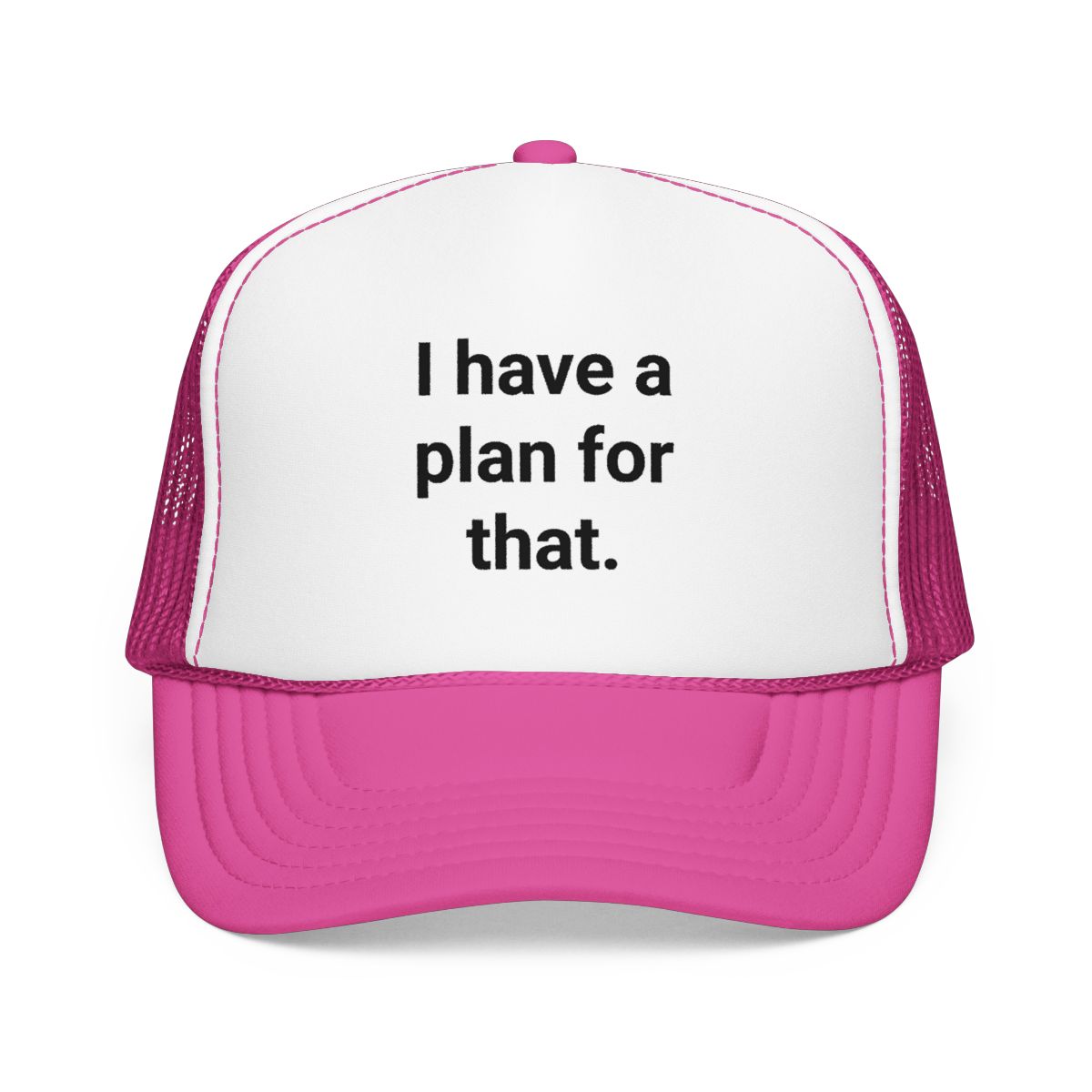 I Have a Plan for That - Trucker Hat for Planners
