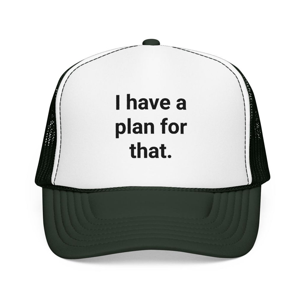 I Have a Plan for That - Trucker Hat for Planners
