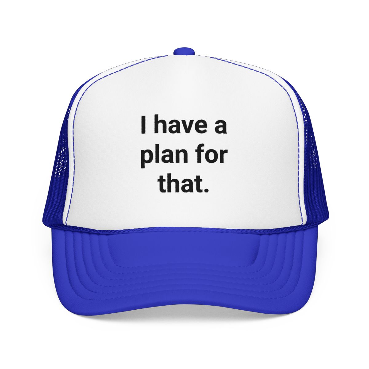 I Have a Plan for That - Trucker Hat for Planners