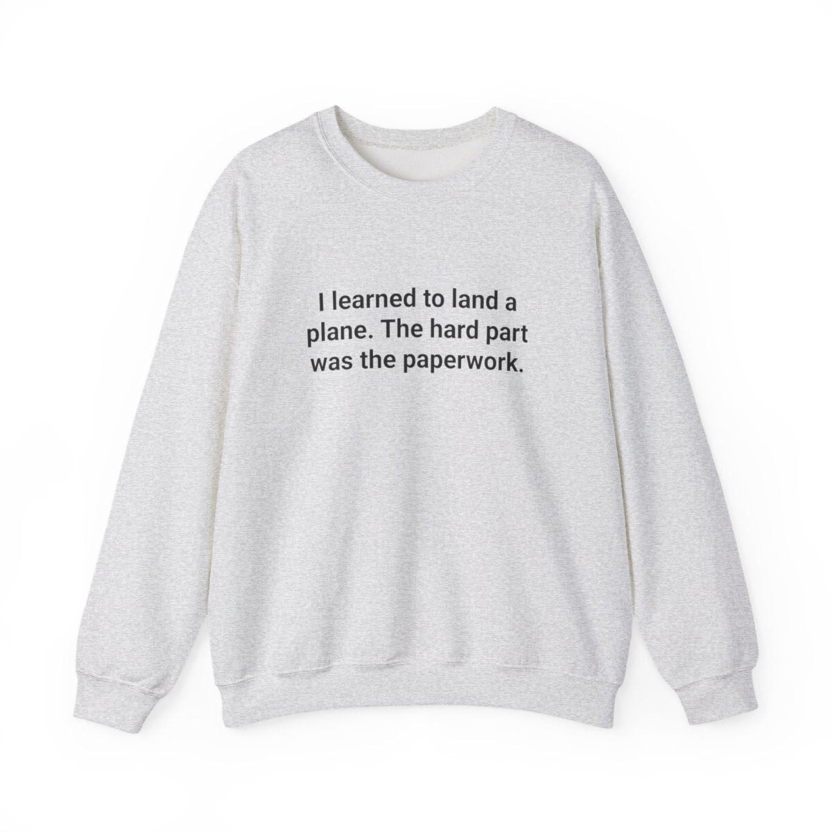 I Learned to Land a Plane - Sweatshirt for New Pilots