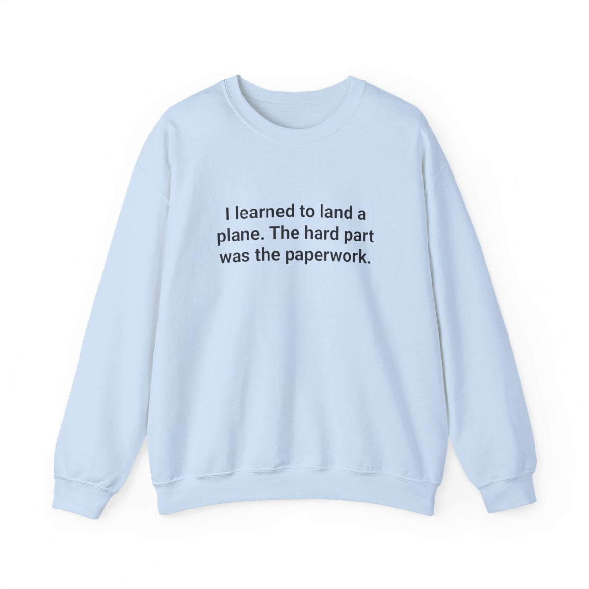 I Learned to Land a Plane - Sweatshirt for New Pilots