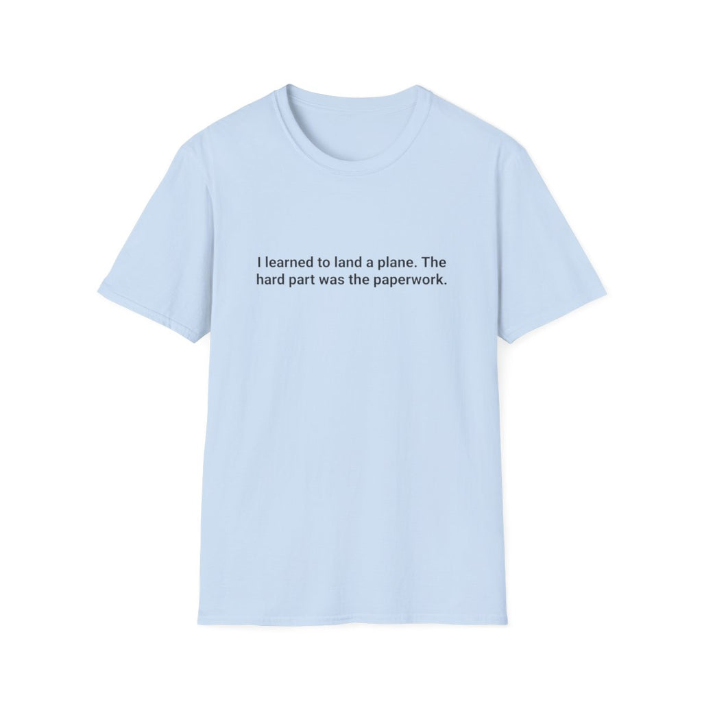 I Learned to Land a Plane - T-Shirt for New Pilots