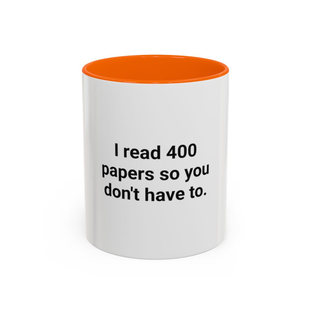 I Read 400 Papers So You Don't Have To - Accent Mug for PhD Grads