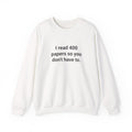 I Read 400 Papers So You Don't Have To - PhD Sweatshirt