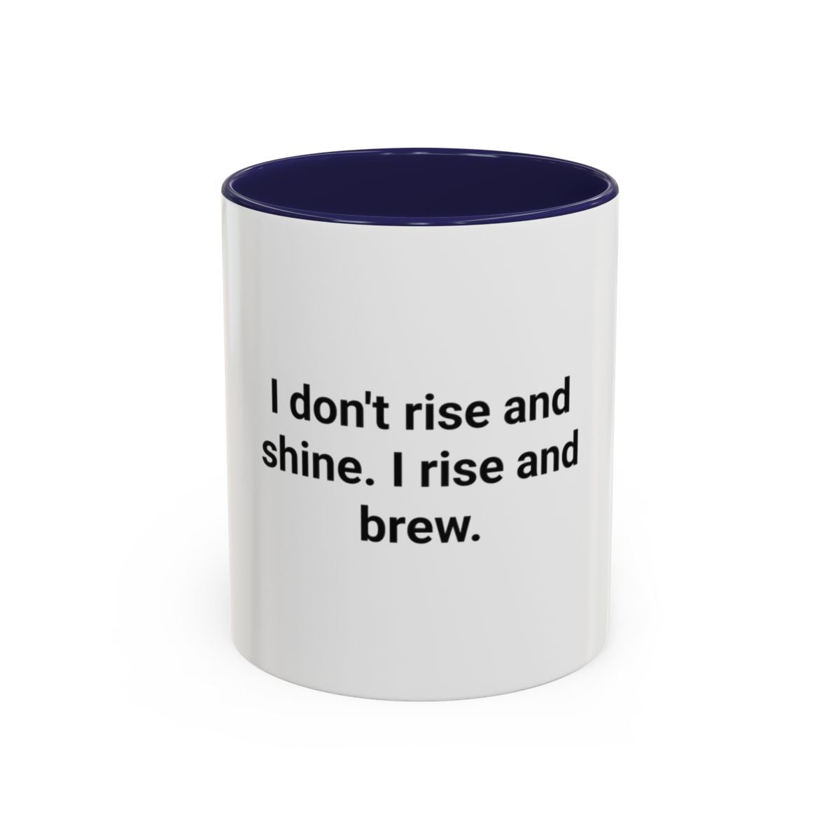 I Rise and Brew - Accent Mug for Coffee Ritual Lovers
