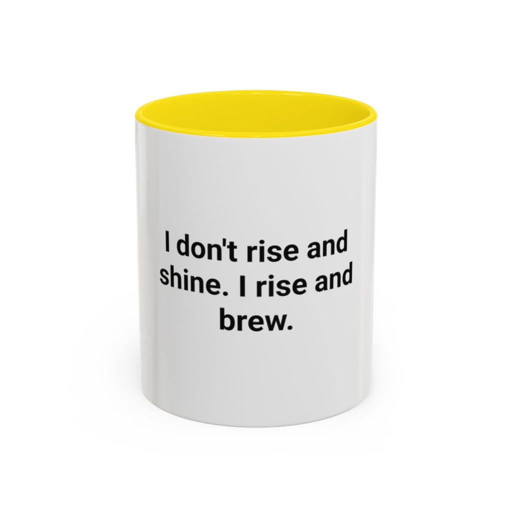 I Rise and Brew - Accent Mug for Coffee Ritual Lovers
