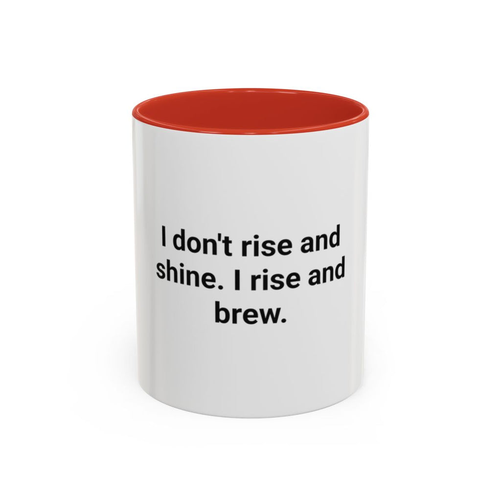 I Rise and Brew - Accent Mug for Coffee Ritual Lovers
