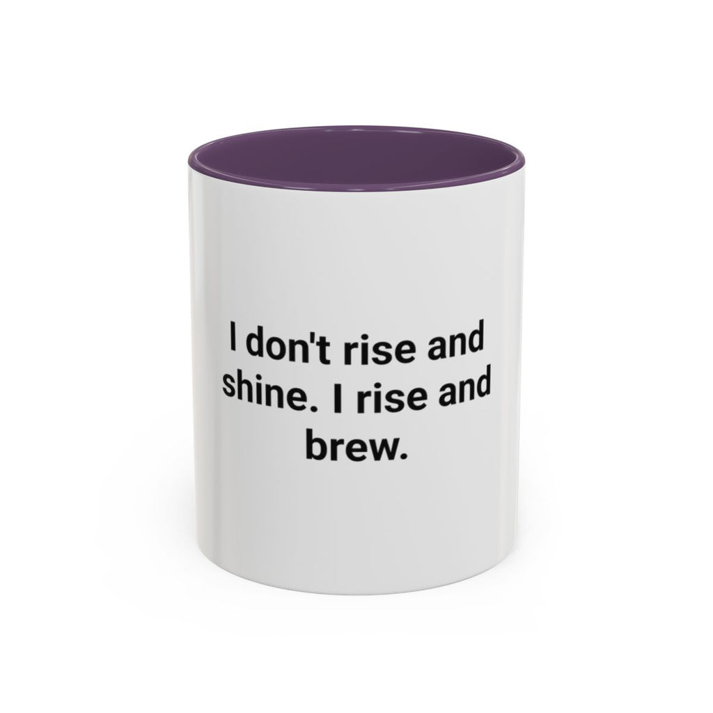 I Rise and Brew - Accent Mug for Coffee Ritual Lovers