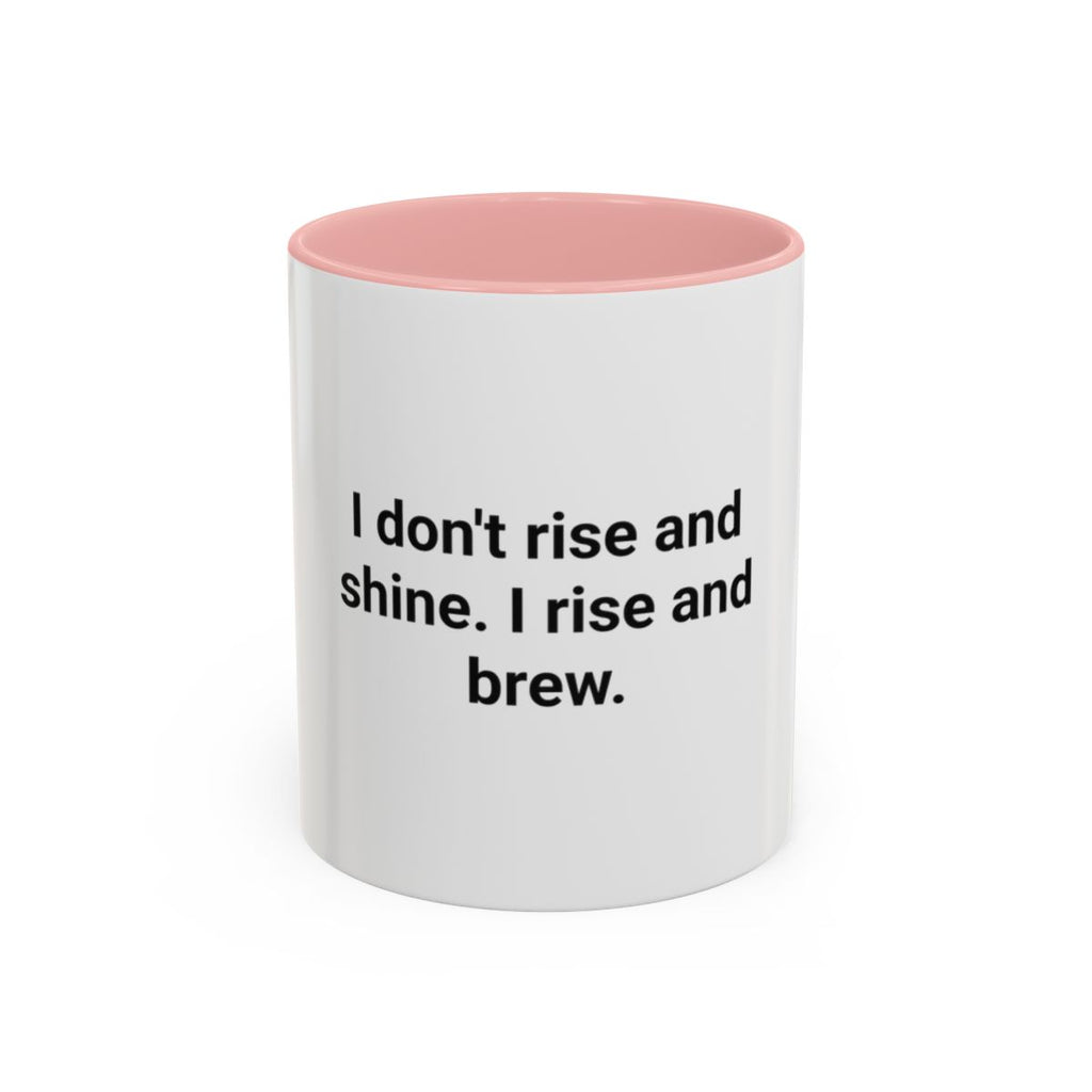 I Rise and Brew - Accent Mug for Coffee Ritual Lovers