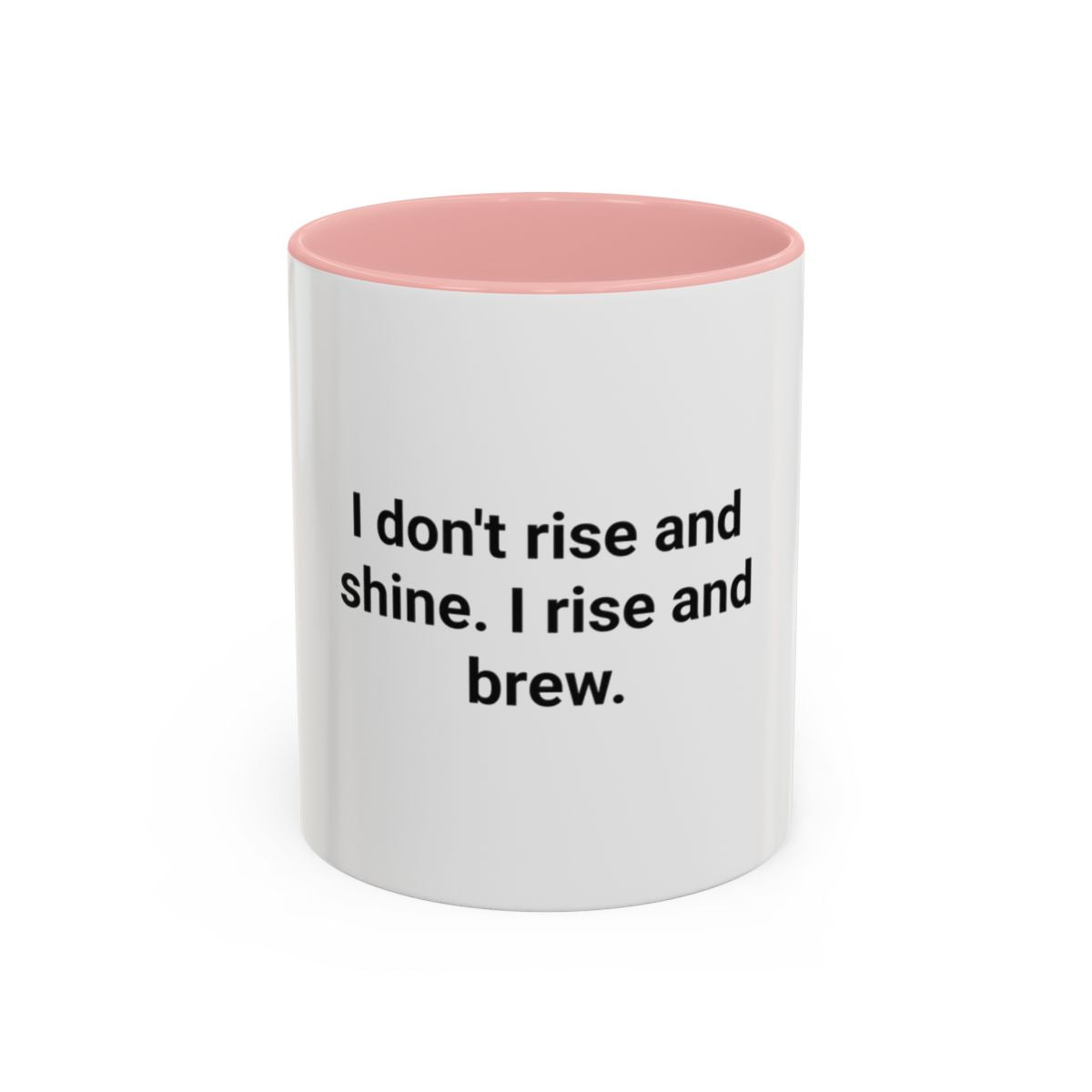 I Rise and Brew - Accent Mug for Coffee Ritual Lovers
