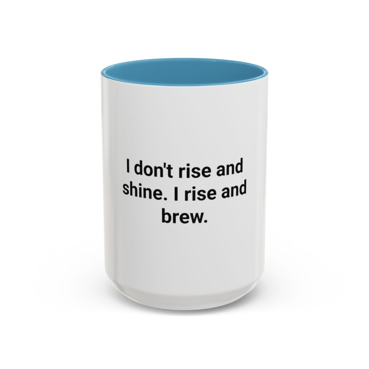 I Rise and Brew - Accent Mug for Coffee Ritual Lovers