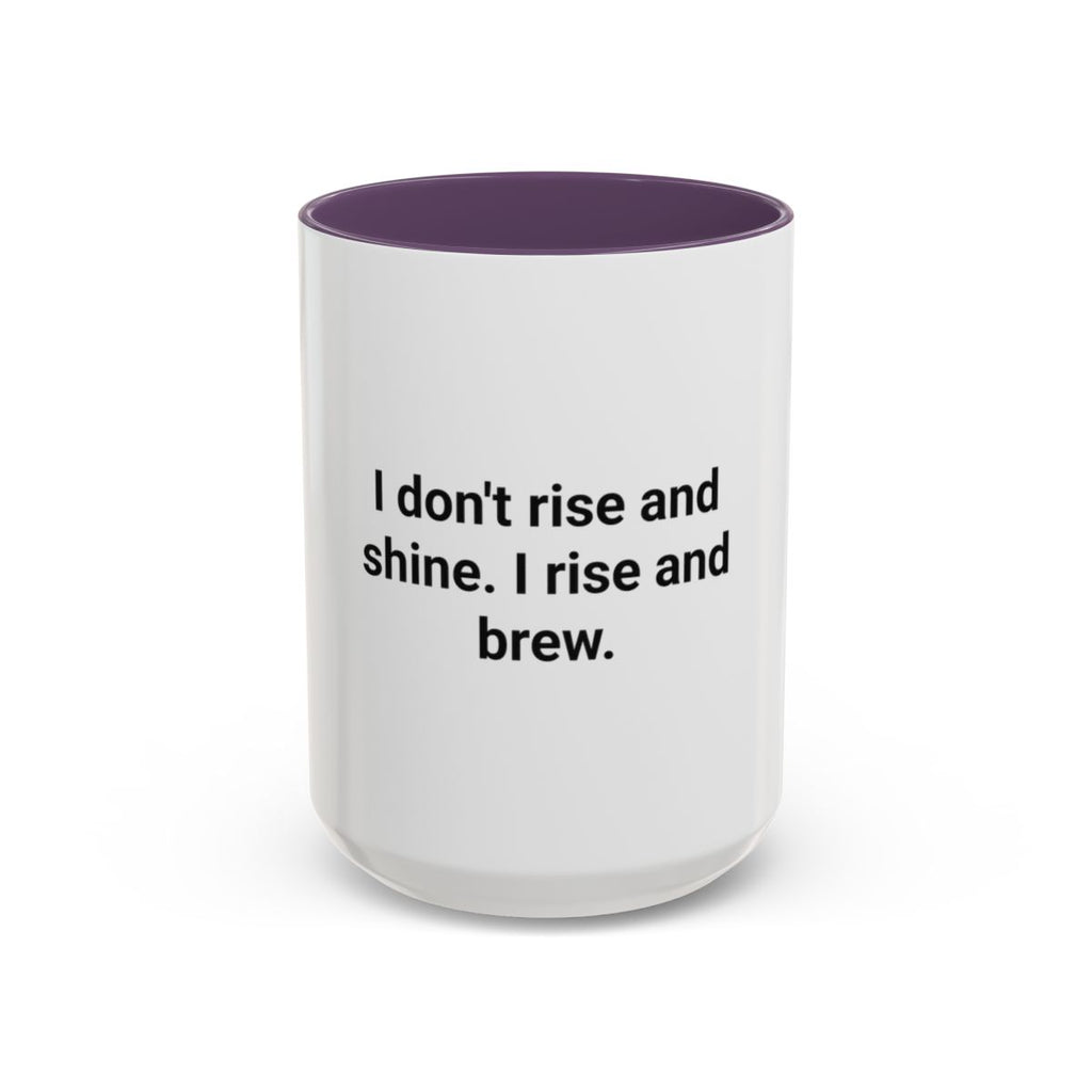 I Rise and Brew - Accent Mug for Coffee Ritual Lovers