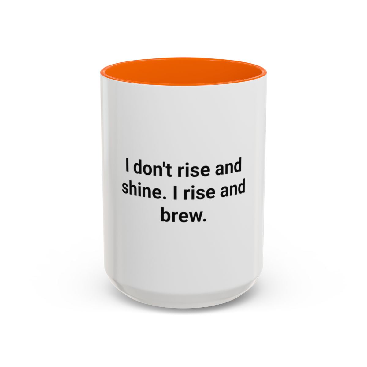 I Rise and Brew - Accent Mug for Coffee Ritual Lovers
