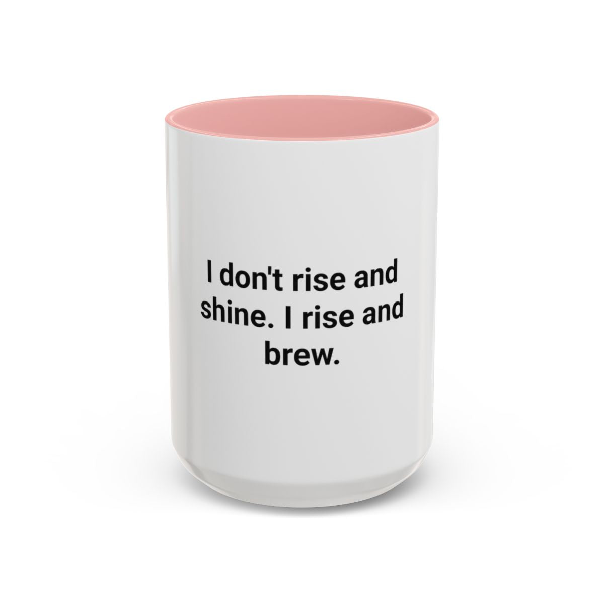 I Rise and Brew - Accent Mug for Coffee Ritual Lovers