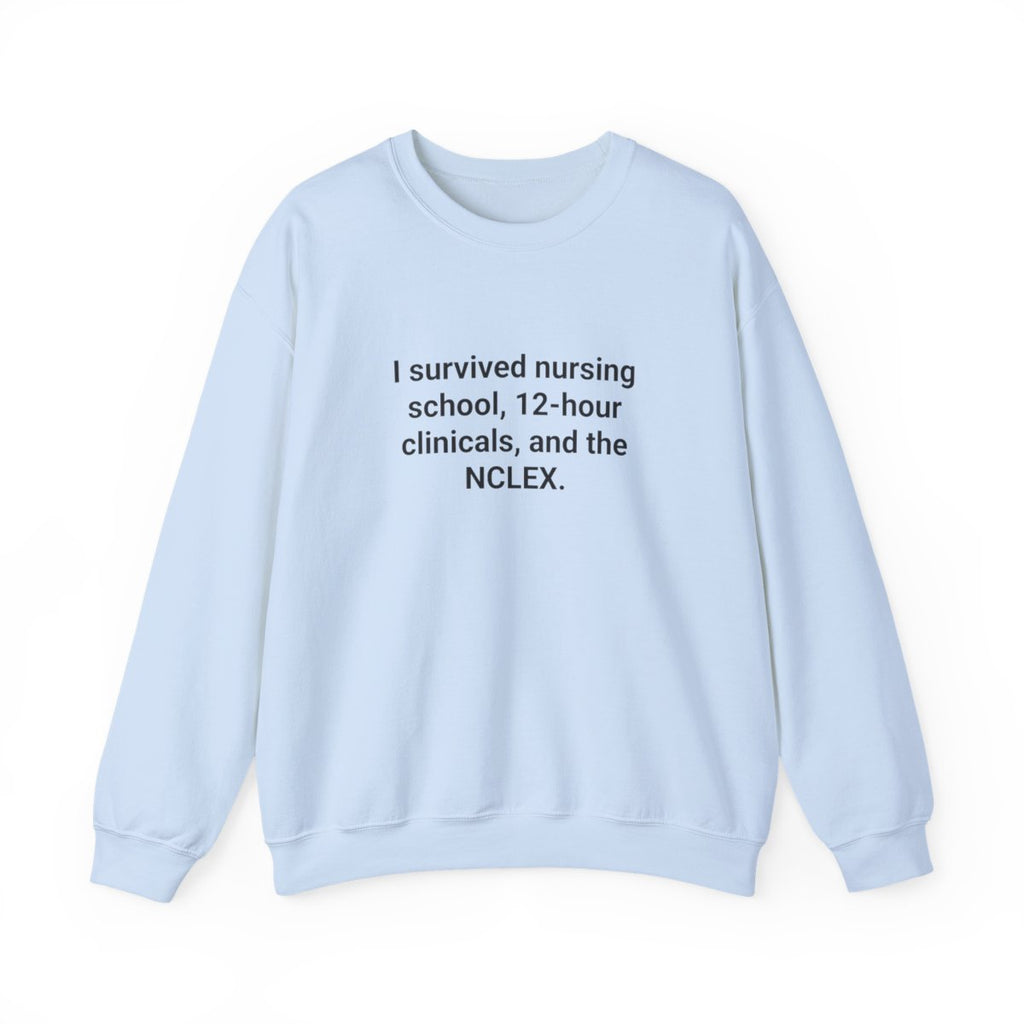I Survived Nursing School & NCLEX - Sweatshirt for New Nurses