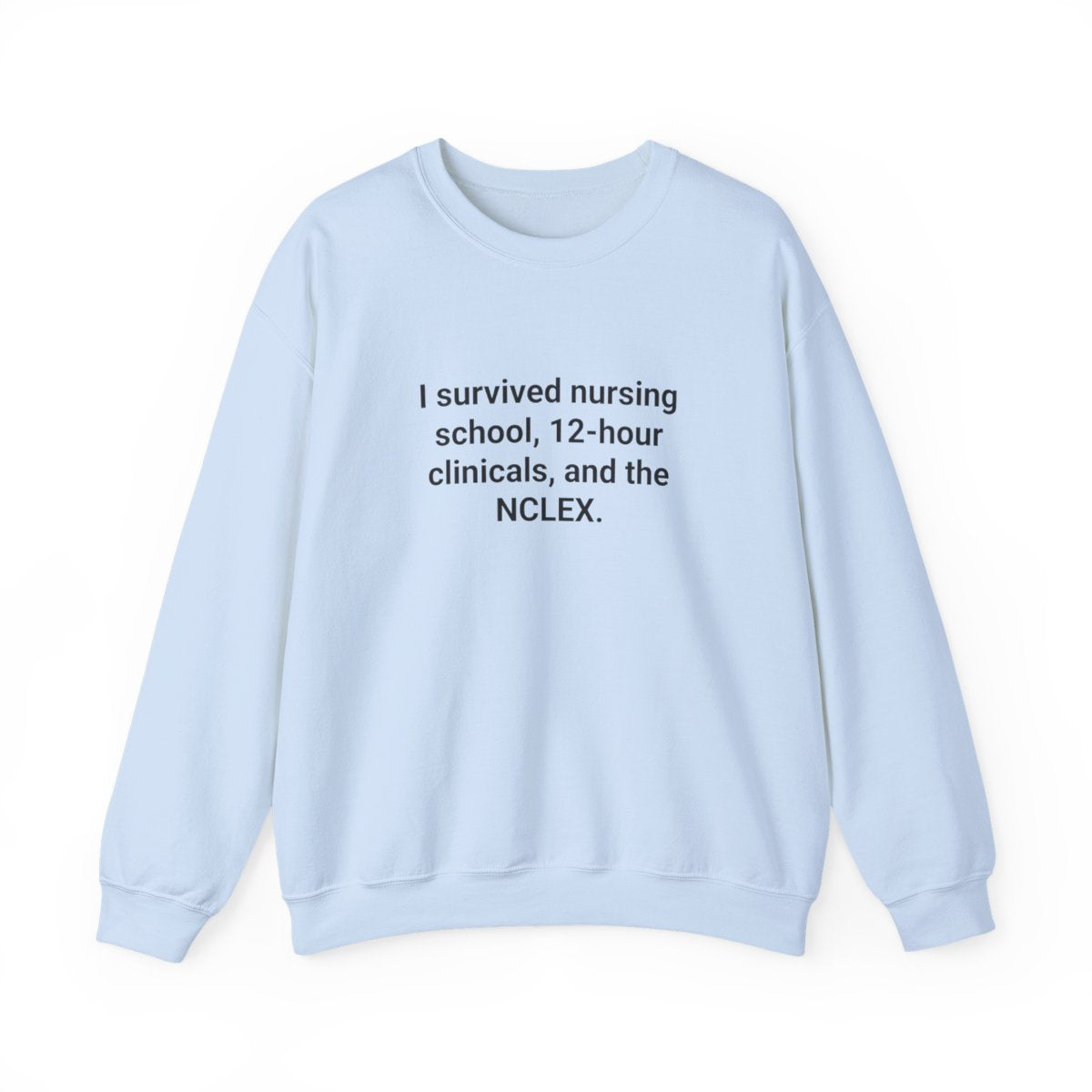 I Survived Nursing School & NCLEX - Sweatshirt for New Nurses