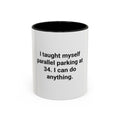 I Taught Myself Parallel Parking at 34 - Mug for New Adult Drivers