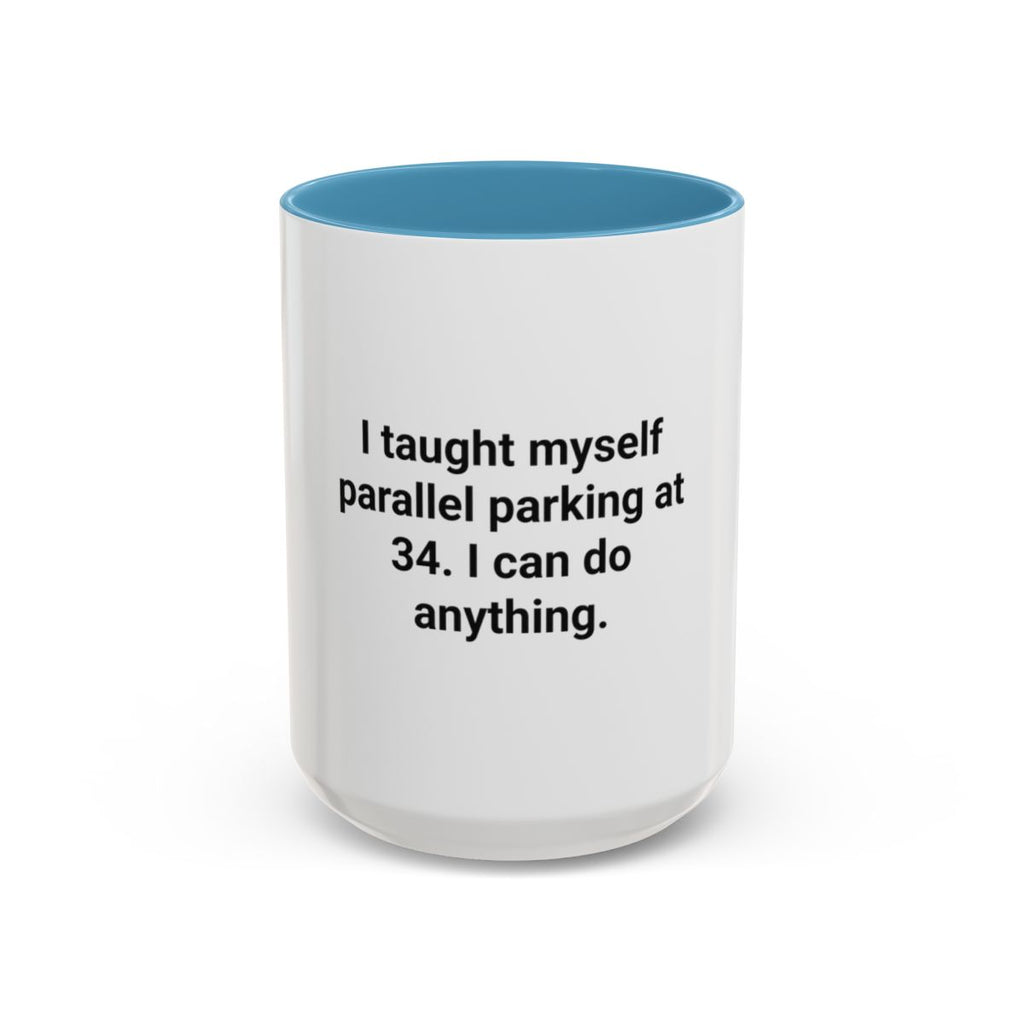 I Taught Myself Parallel Parking at 34 - Mug for New Adult Drivers