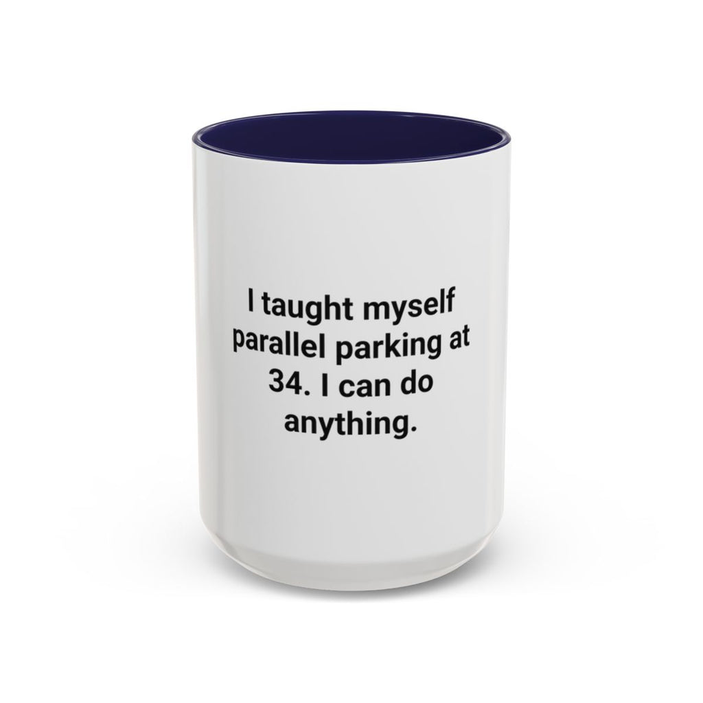I Taught Myself Parallel Parking at 34 - Mug for New Adult Drivers