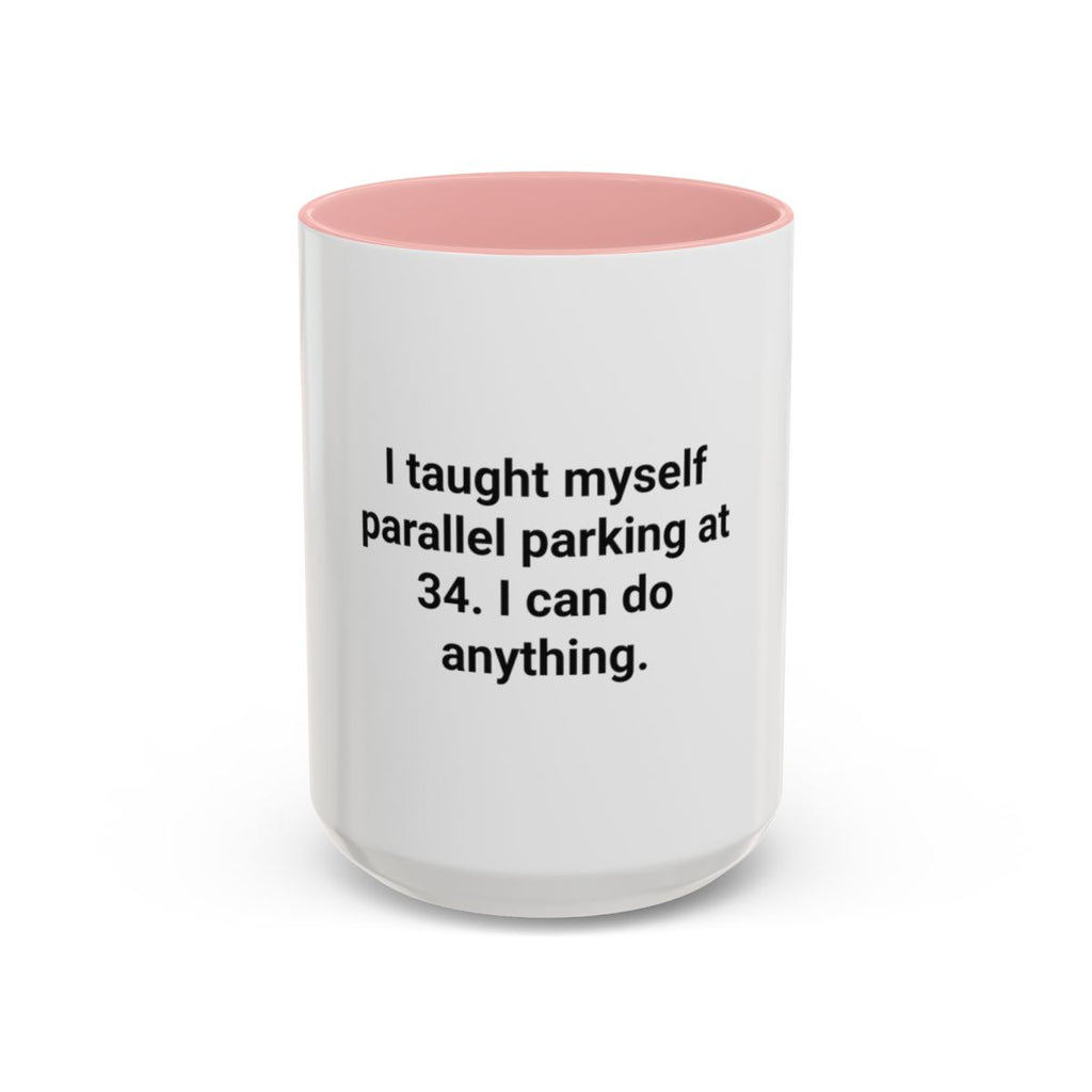 I Taught Myself Parallel Parking at 34 - Mug for New Adult Drivers