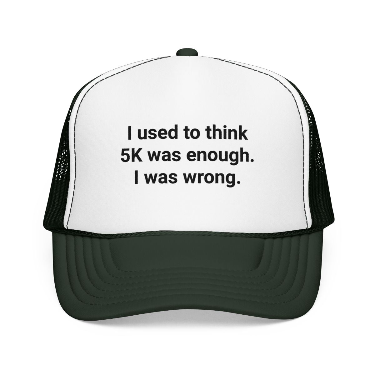 I Used to Think 5K Was Enough - Trucker Hat for Marathon Finishers