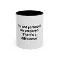 I'm Not Paranoid I'm Prepared - Accent Mug for the Over-Preparer