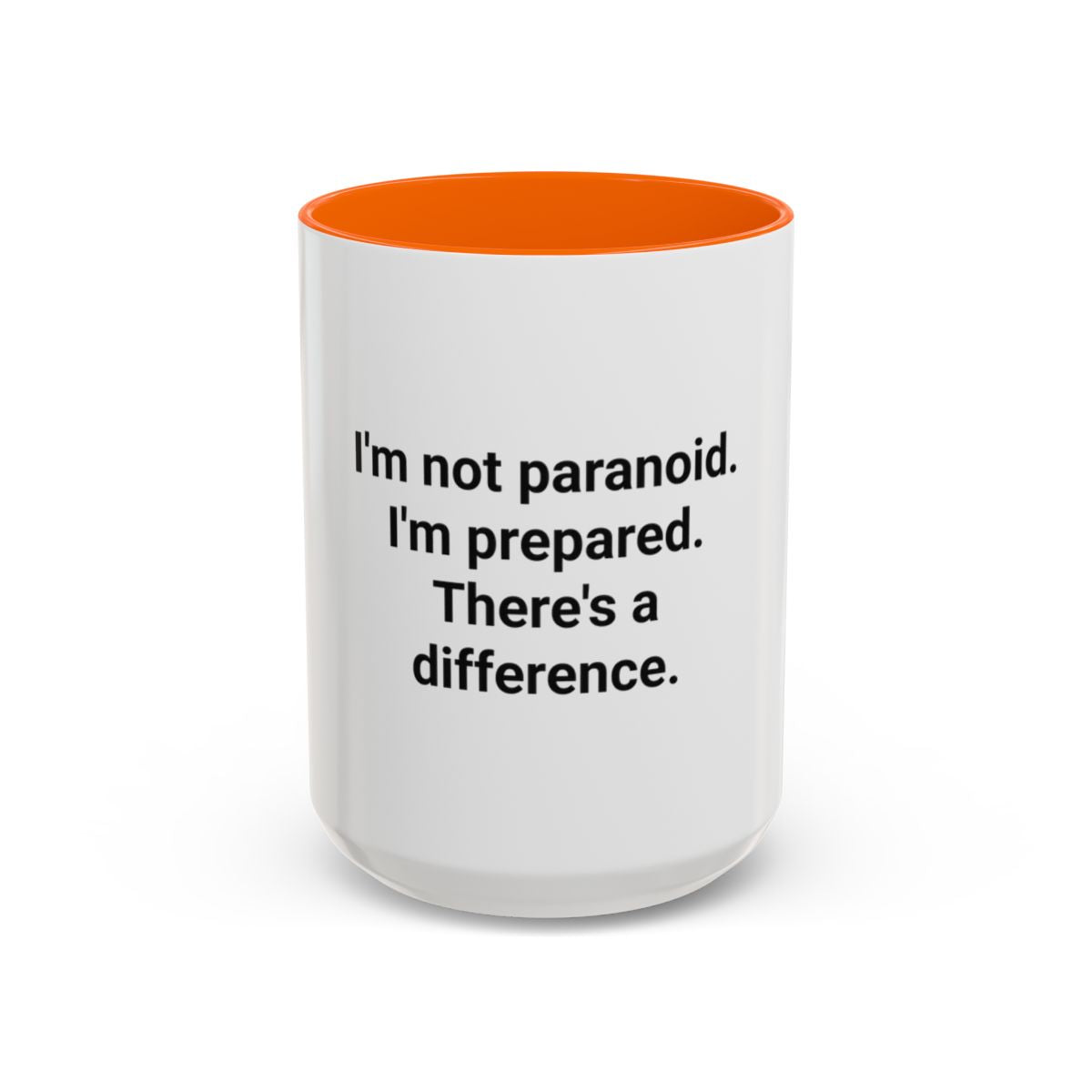 I'm Not Paranoid I'm Prepared - Accent Mug for the Over-Preparer