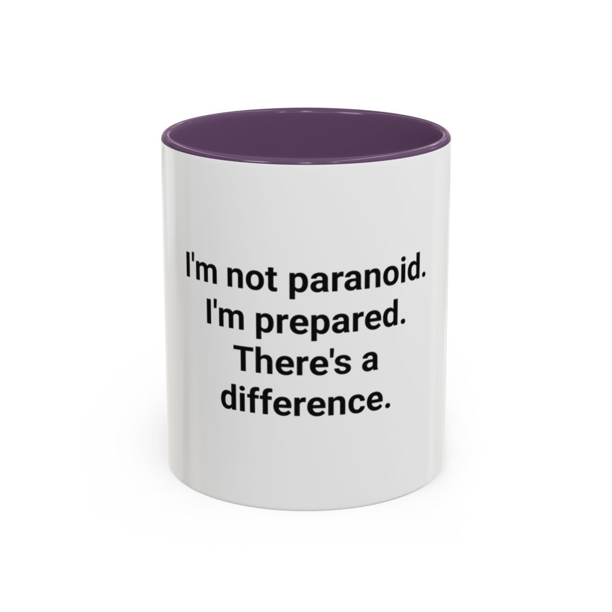 I'm Not Paranoid I'm Prepared - Accent Mug for the Over-Preparer