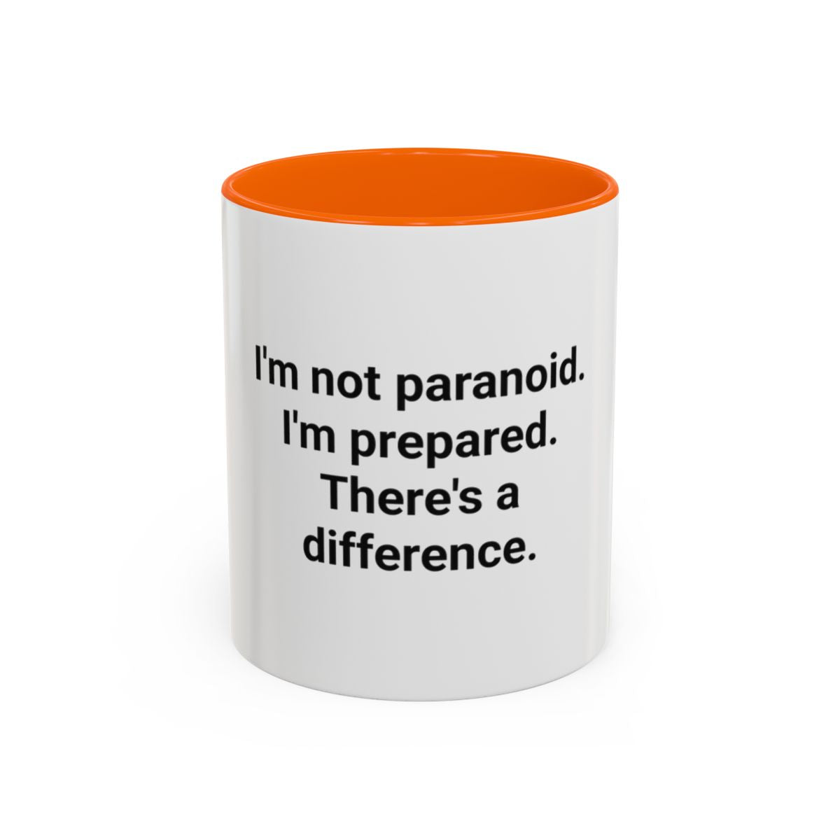 I'm Not Paranoid I'm Prepared - Accent Mug for the Over-Preparer