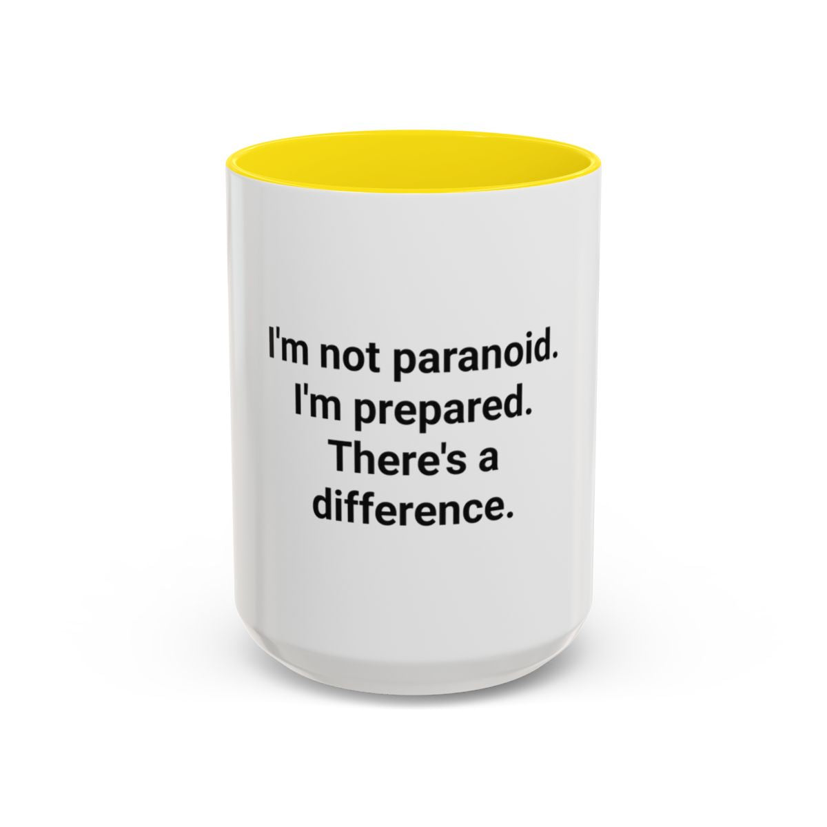 I'm Not Paranoid I'm Prepared - Accent Mug for the Over-Preparer