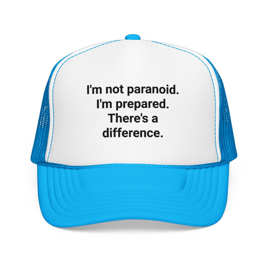 I'm Not Paranoid, I'm Prepared - Trucker Hat for Preppers