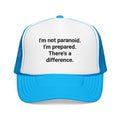 I'm Not Paranoid, I'm Prepared - Trucker Hat for Preppers