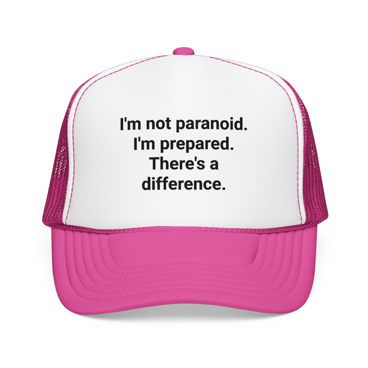 I'm Not Paranoid, I'm Prepared - Trucker Hat for Preppers