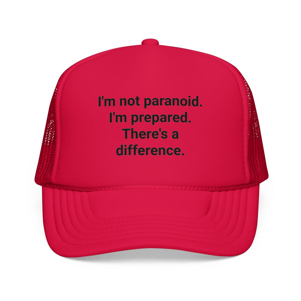 I'm Not Paranoid, I'm Prepared - Trucker Hat for Preppers