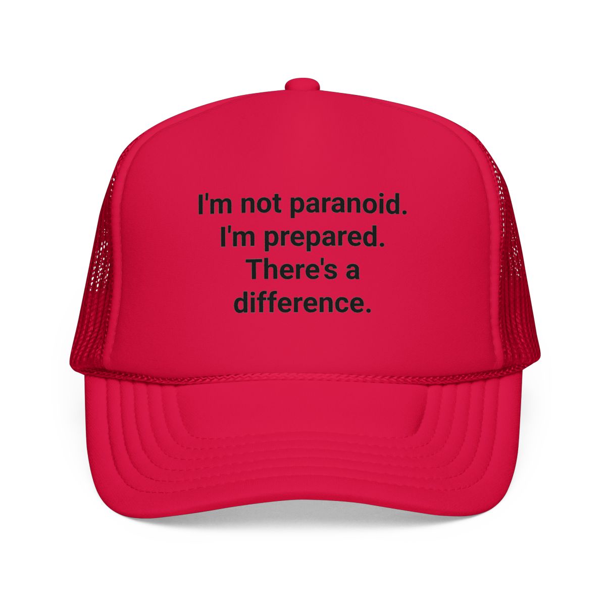 I'm Not Paranoid, I'm Prepared - Trucker Hat for Preppers