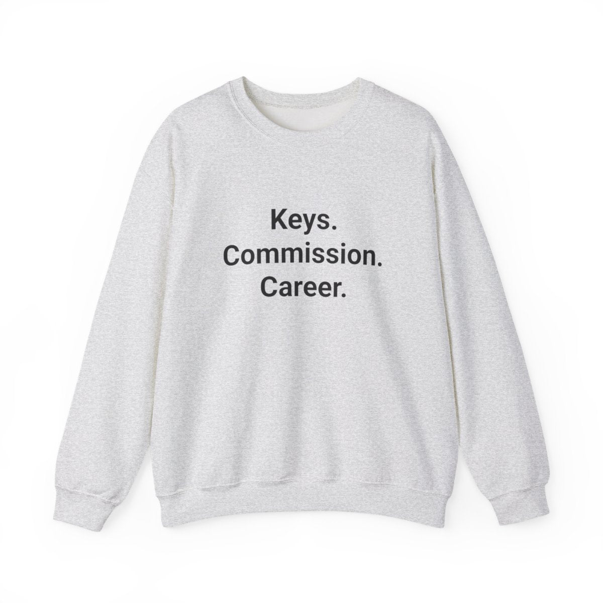 Keys. Commission. Career. - Sweatshirt for New Real Estate Agent