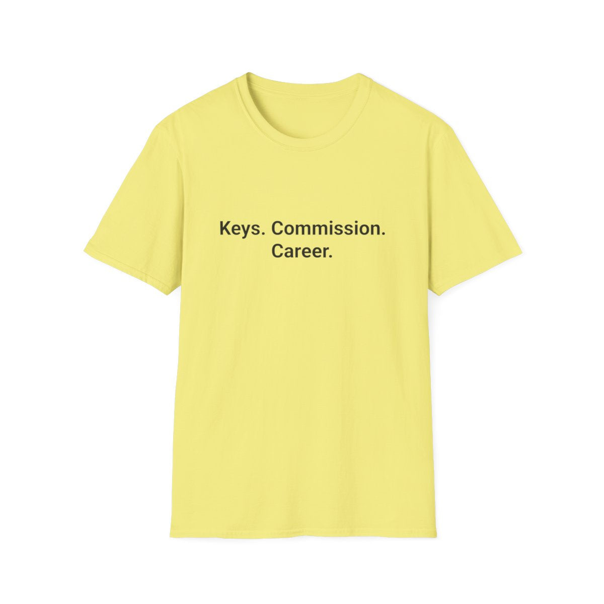 Keys. Commission. Career. - T-Shirt for New Real Estate Agents