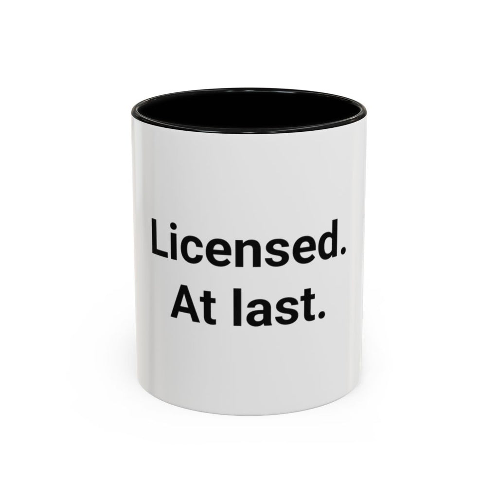 Licensed. At last. - Accent Mug for New Adult Drivers